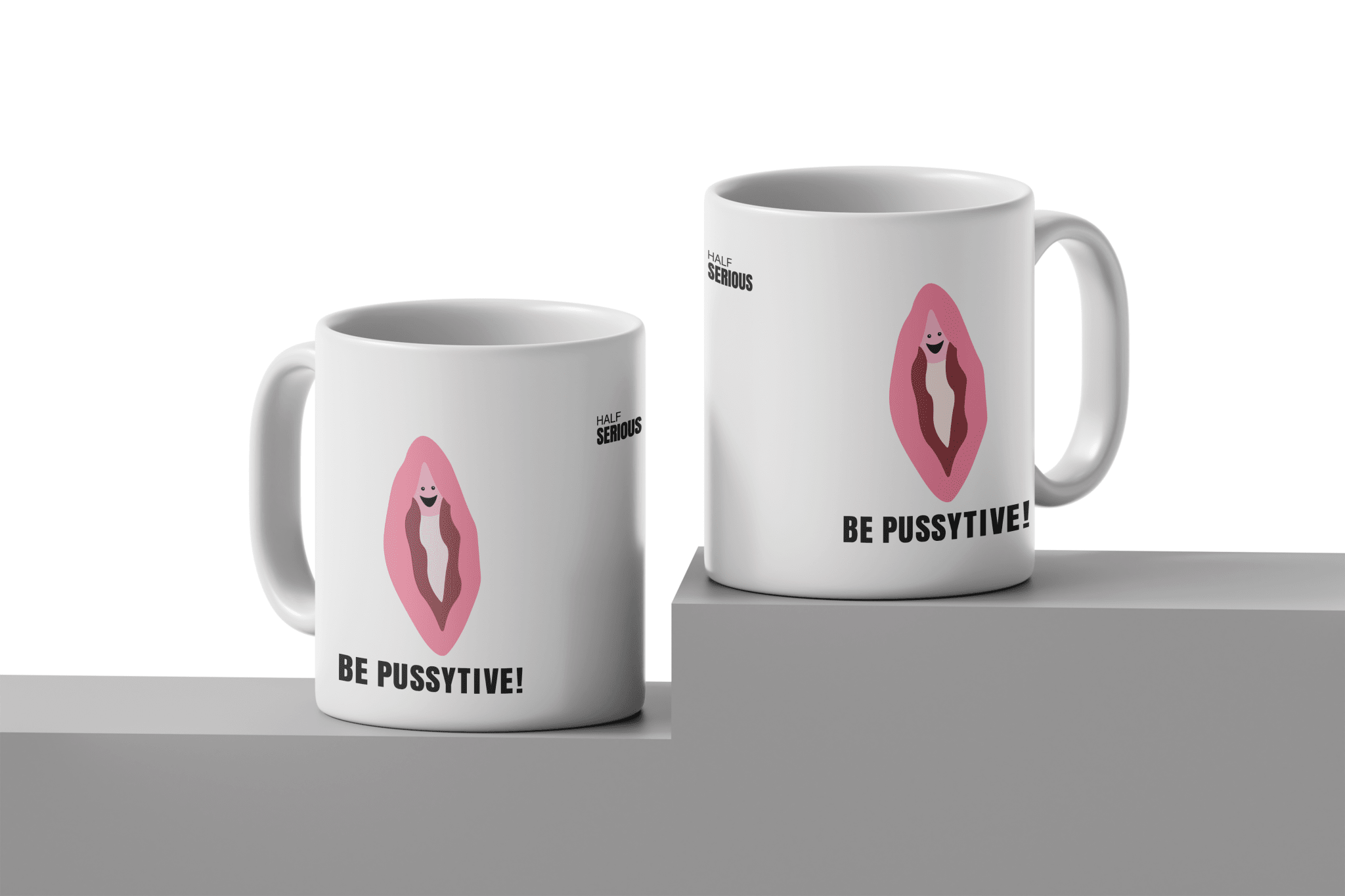 Caneca Be Pussytive! - HalfSerious