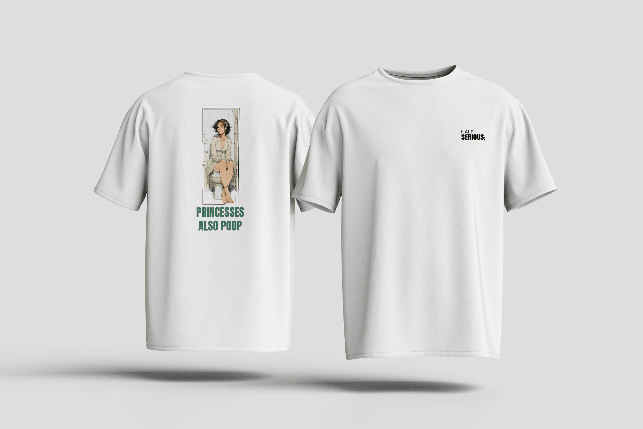 T-Shirt Princesses also Poop - HalfSerious