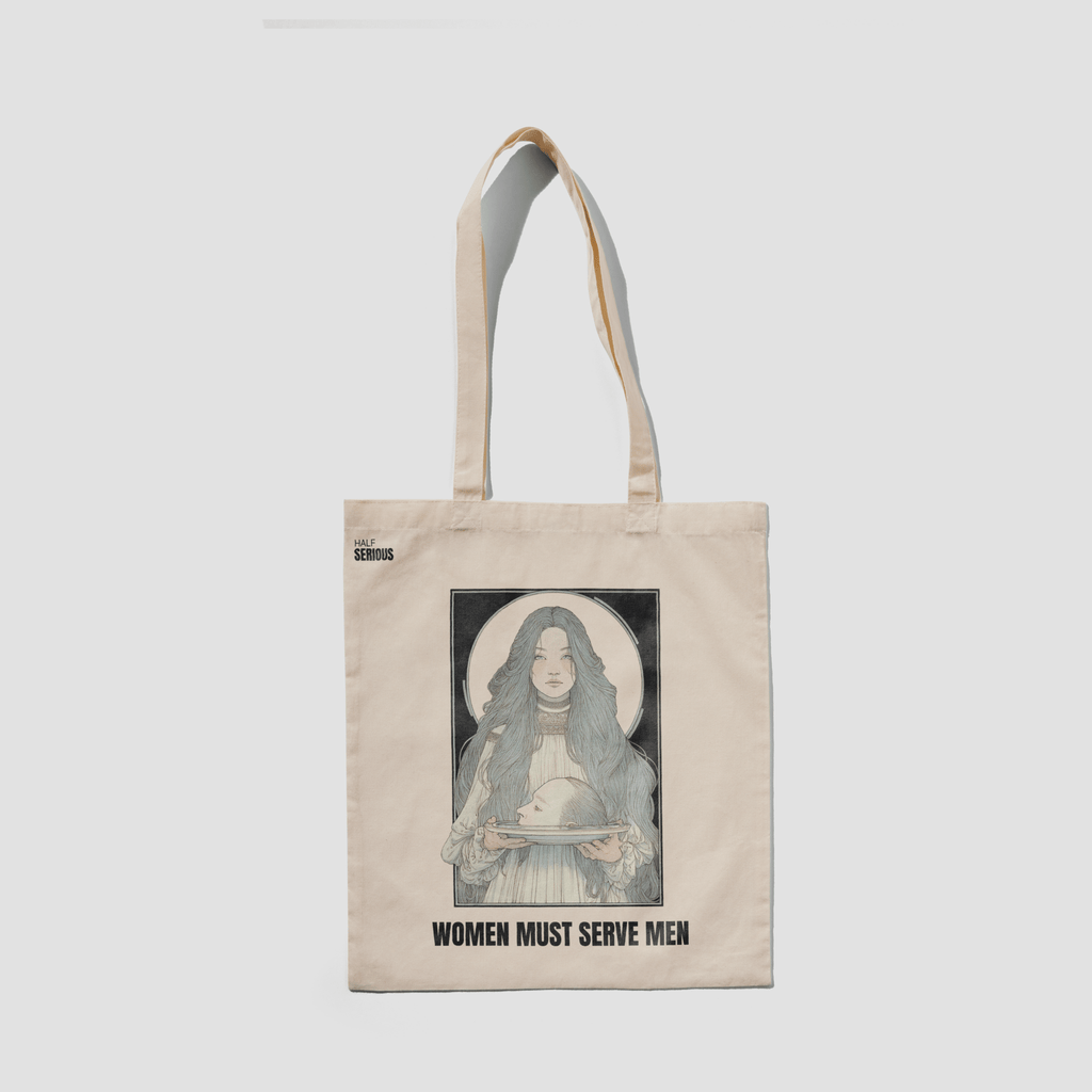 Totebag Women Must Serve Men - HalfSerious